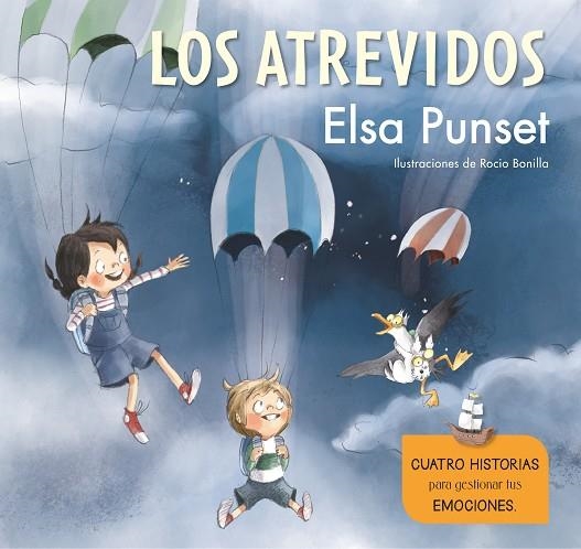 ATREVIDOS, LOS . CUATRO HISTORIAS PARA GESTIONAR TUS EMOCIONES | 9788448851279 | PUNSET, ELSA; BONILLA, ROCIO | Llibreria La Gralla | Llibreria online de Granollers