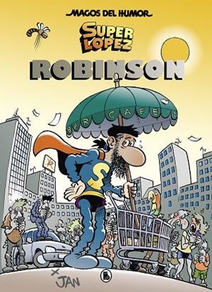SUPERLÓPEZ  ROBINSON MAGOS DEL HUMOR 193 | 9788402421500 | JAN | Llibreria La Gralla | Librería online de Granollers