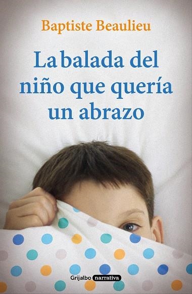 BALADA DEL NIÑO QUE QUERÍA UN ABRAZO, LA  | 9788425356766 | BEAULIEU, BAPTISTE | Llibreria La Gralla | Librería online de Granollers