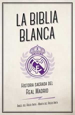 BIBLIA BLANCA, LA  | 9788494616693 | DEL RIEGO ANTA, ÁNGEL; DEL RIEGO ANTA, MARTA | Llibreria La Gralla | Librería online de Granollers