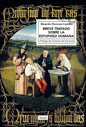 BREVE TRATADO SOBRE LA ESTUPIDEZ HUMANA | 9788417425210 | MORENO CASTILLO, RICARDO | Llibreria La Gralla | Llibreria online de Granollers