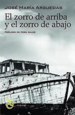 EL ZORRO DE ARRIBA Y EL ZORRO DE ABAJO | 9788494906718 | ARGUEDAS, JOSE MARIA | Llibreria La Gralla | Librería online de Granollers