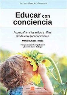 EDUCAR CON CONCIENCIA. ACOMPAÑAR A LOS NIÑOS Y NIÑAS DESDE | 9788416680504 | BUTJOSA I ROCA, MARTA | Llibreria La Gralla | Llibreria online de Granollers