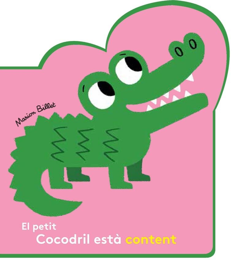 PETIT COCODRIL ESTÀ CONTENT, EL | 9788426145086 | BILLET, MARION | Llibreria La Gralla | Librería online de Granollers