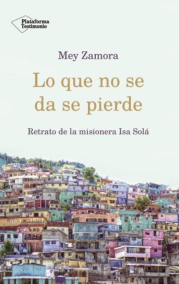 LO QUE NO SE DA SE PIERDE | 9788417376840 | ZAMORA, MEY | Llibreria La Gralla | Librería online de Granollers