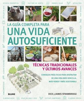 GUÍA COMPLETA PARA UNA VIDA AUTOSUFICIENTE, LA | 9788416965007 | STRAWBRIDGE, DICK/JAMES, STRAWBRIDGE | Llibreria La Gralla | Librería online de Granollers