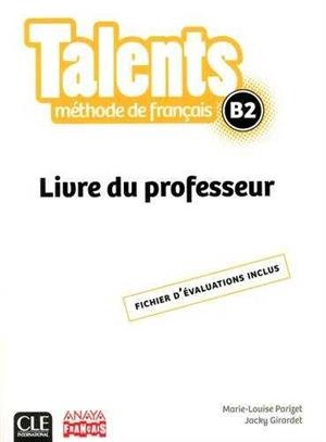 TALENTS FLE NIVEAU B2 LIVRE DU PROFESSEUR | 9782090386394 | CLE INTERNATIONAL | Llibreria La Gralla | Librería online de Granollers