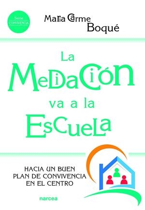 MEDIACION VA A LA ESCUELA, LA | 9788427724938 | BOQUE, MARIA CARME | Llibreria La Gralla | Llibreria online de Granollers