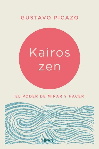 KAIROS ZEN | 9788416720224 | PICAZO, GUSTAVO | Llibreria La Gralla | Llibreria online de Granollers