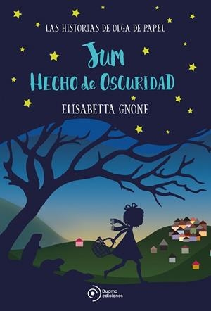 JUM HECHO DE OSCURIDAD. LAS HISTORIAS DE OLGA DE PAPEL | 9788417128555 | GNONE, ELISABETTA | Llibreria La Gralla | Librería online de Granollers