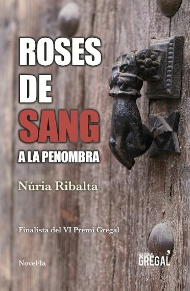 ROSES DE SANG A LA PENOMBRA | 9788417660093 | RIBALTA I SANZ, NÚRIA | Llibreria La Gralla | Llibreria online de Granollers
