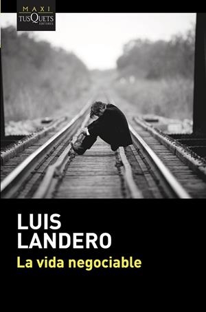 VIDA NEGOCIABLE, LA (BOLSILLO) | 9788490665862 | LANDERO, LUIS | Llibreria La Gralla | Librería online de Granollers