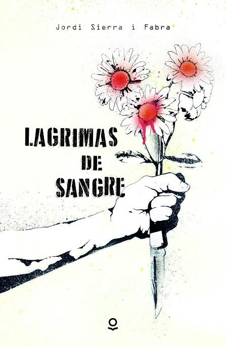 LÁGRIMAS DE SANGRE | 9788491221852 | SIERRA I FABRA, JORDI | Llibreria La Gralla | Llibreria online de Granollers