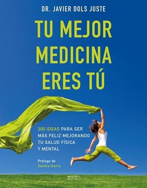 TU MEJOR MEDICINA ERES TÚ | 9788408194569 | DOLS JUSTE, JAVIER | Llibreria La Gralla | Librería online de Granollers
