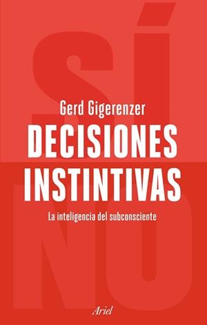 DECISIONES INSTINTIVAS | 9788434429178 | GIGERENZER, GERD | Llibreria La Gralla | Librería online de Granollers