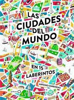 CIUDADES DEL MUNDO EN 15 LABERINTOS, LAS | 9788408190929 | CORBINEAU, ANTOINE | Llibreria La Gralla | Llibreria online de Granollers