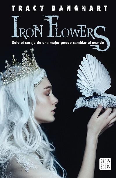 IRON FLOWERS | 9788408195306 | BANGHART, TRACY | Llibreria La Gralla | Llibreria online de Granollers