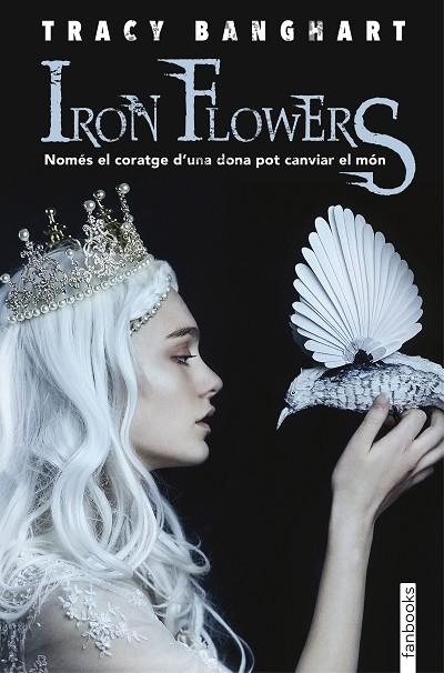 IRON FLOWERS | 9788417515096 | BANGHART, TRACY | Llibreria La Gralla | Llibreria online de Granollers