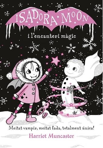 ISADORA MOON I L'ENCANTERI MÀGIC (LA ISADORA MOON) | 9788420487625 | MUNCASTER, HARRIET | Llibreria La Gralla | Llibreria online de Granollers