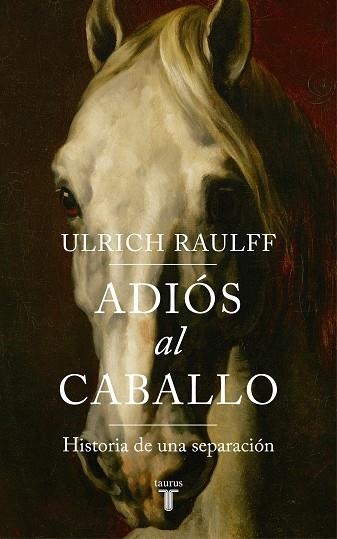 ADIÓS AL CABALLO | 9788430619450 | RAULFF, ULRICH | Llibreria La Gralla | Llibreria online de Granollers