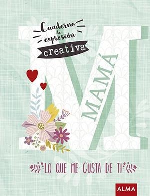 MAMÁ. LO QUE ME GUSTA DE TI | 9788417430207 | CONANGLA, MERCÉ | Llibreria La Gralla | Llibreria online de Granollers