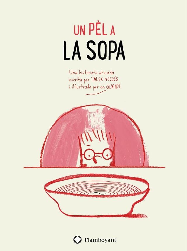 UN PÈL A LA SOPA | 9788494783562 | NOGUÉS, ALEX | Llibreria La Gralla | Llibreria online de Granollers
