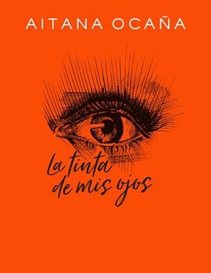 TINTA DE MIS OJOS, LA | 9788420434032 | OCAÑA, AITANA | Llibreria La Gralla | Llibreria online de Granollers