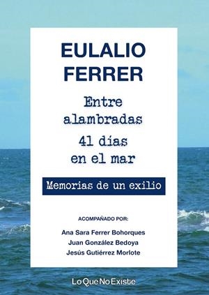 ENTRE ALAMBRADAS. 41 DÍAS EN EL MAR | 9788494860362 | FERRER RODRÍGUEZ, EULALIO | Llibreria La Gralla | Librería online de Granollers