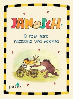 PETIT TIGRE NECESSITA UNA BICICLETA, EL | 9788417376499 | JANOSCH | Llibreria La Gralla | Llibreria online de Granollers