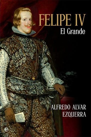 FELIPE IV | 9788491642817 | ALVAR EZQUERRA, ALFREDO | Llibreria La Gralla | Llibreria online de Granollers
