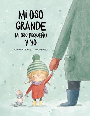 MI OSO GRANDE, MI OSO PEQUEÑO Y YO | 9788417123499 | MARGARITA DEL MAZO; ROCÍO BONILLA | Llibreria La Gralla | Librería online de Granollers