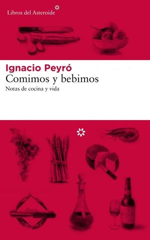 COMIMOS Y BEBIMOS | 9788417007577 | PEYRÓ, IGNACIO | Llibreria La Gralla | Llibreria online de Granollers