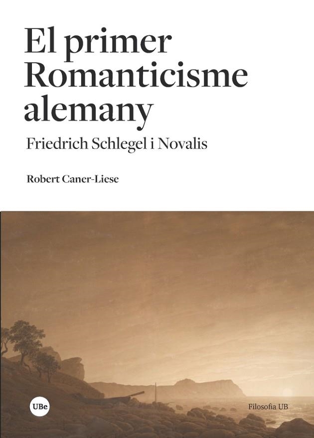 PRIMER ROMANTICISME ALEMANY, EL  | 9788491681205 | CANER-LIESE, ROBERT | Llibreria La Gralla | Librería online de Granollers