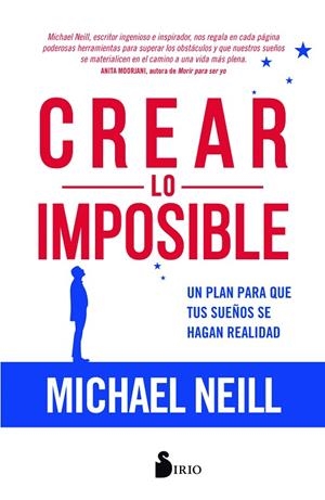 CREAR LO IMPOSIBLE | 9788417399047 | NEILL, MICHAEL | Llibreria La Gralla | Librería online de Granollers