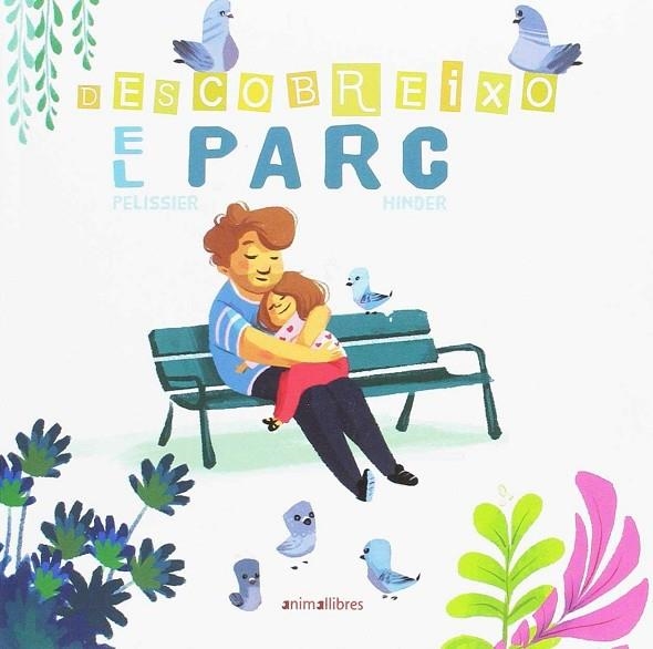 DESCOBREIXO EL PARC | 9788416844852 | PELISSIER, JÉRÔME | Llibreria La Gralla | Librería online de Granollers