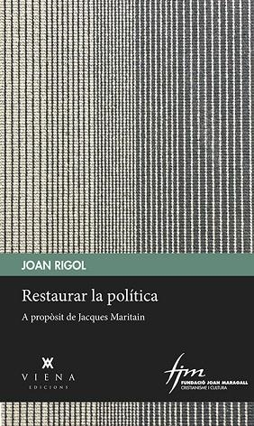 RESTAURAR LA POLÍTICA | 9788483300985 | RIGOL ROIG, JOAN | Llibreria La Gralla | Librería online de Granollers