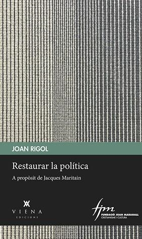 RESTAURAR LA POLÍTICA | 9788483300985 | RIGOL ROIG, JOAN | Llibreria La Gralla | Llibreria online de Granollers