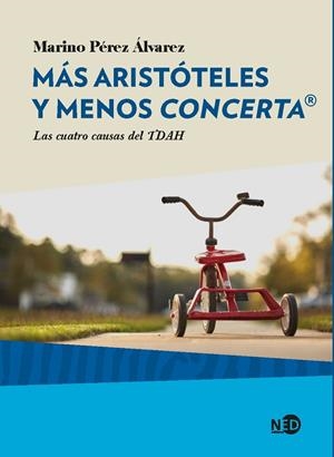 MÁS ARISTÓTELES Y MENOS CONCERTA  LAS CUATRO CAUSAS DEL TDAH | 9788416737444 | PÉREZ ÁLVAREZ, MARIO | Llibreria La Gralla | Librería online de Granollers