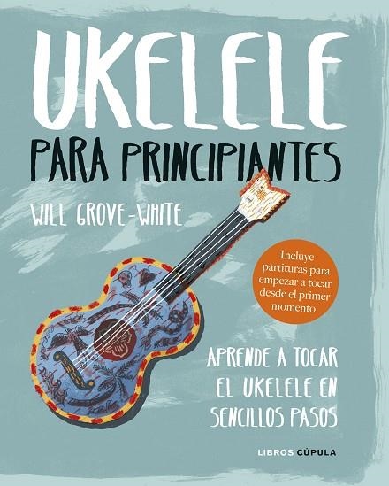 UKELELE PARA PRINCIPIANTES | 9788448024543 | GROVE-WHITE, WILL | Llibreria La Gralla | Librería online de Granollers