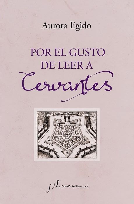 POR EL GUSTO DE LEER A CERVANTES | 9788417453039 | EGIDO, AURORA | Llibreria La Gralla | Llibreria online de Granollers