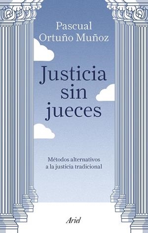 JUSTICIA SIN JUECES | 9788434429123 | ORTUÑO MUÑOZ, JOSÉ PASCUAL | Llibreria La Gralla | Librería online de Granollers