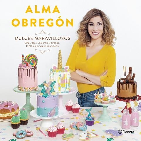 DULCES MARAVILLOSOS | 9788408194408 | OBREGÓN FERNÁNDEZ, ALMA | Llibreria La Gralla | Librería online de Granollers