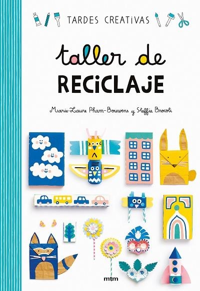 TALLER DE RECICLAJE | 9788417165253 | STEFFIE BROCOLI / MARIE-LAURE PHAM-BOUWENS | Llibreria La Gralla | Llibreria online de Granollers