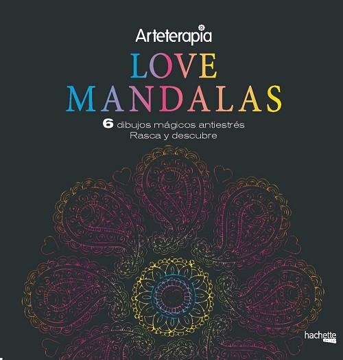 ARTETERAPIA.  LOVE MANDALAS. 6 DIBUJOS MÁGICOS: RASCA Y DESCUBRE | 9788417240653 | VARIOS AUTORES | Llibreria La Gralla | Librería online de Granollers