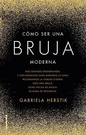 CÓMO SER UNA BRUJA MODERNA | 9788417305031 | HERSTIK, GABRIELA | Llibreria La Gralla | Llibreria online de Granollers