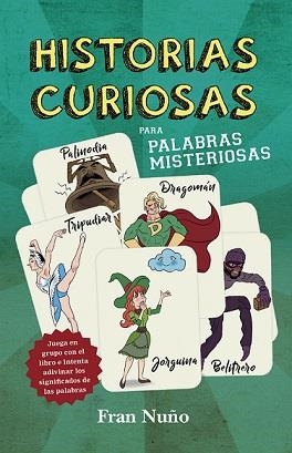 HISTORIAS CURIOSAS PARA PALABRAS MISTERIOSAS | 9788415943655 | NUÑO,FRAN | Llibreria La Gralla | Llibreria online de Granollers
