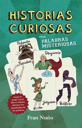 HISTORIAS CURIOSAS PARA PALABRAS MISTERIOSAS | 9788415943655 | NUÑO,FRAN | Llibreria La Gralla | Librería online de Granollers