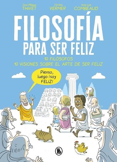 FILOSOFÍA PARA SER FELIZ | 9788402421524 | THIVET, JEAN-PHILIPPE/VERMER, JÉRÔME/COMBEAUD, ANNE-LISE | Llibreria La Gralla | Librería online de Granollers