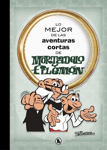 LO MEJOR DE LAS AVENTURAS CORTAS DE MORTADELO Y FILEMÓN  | 9788402421555 | IBÁÑEZ, FRANCISCO | Llibreria La Gralla | Librería online de Granollers