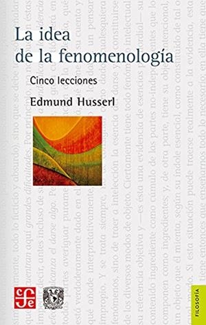 IDEA DE LA FENOMENOLOGÍA, LA: CINCO LECCIONES | 9786071628305 | EDMUND HUSSERL | Llibreria La Gralla | Llibreria online de Granollers